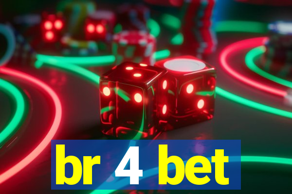 br 4 bet